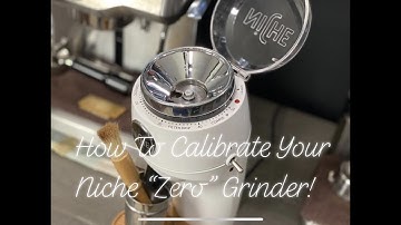 How To : Calibrate Your Niche "Zero" Grinder!