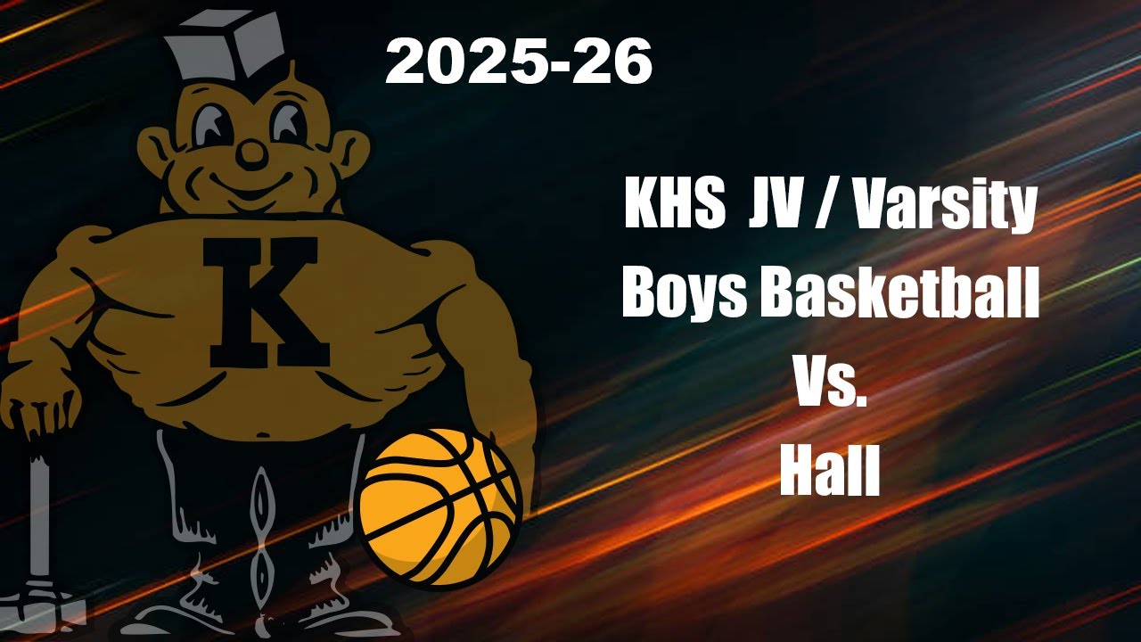 KHS JV & Varsity Boys Basketball Vs. Hall