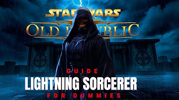 "SWTOR" 7.7 Lightining Sorcerer Guide