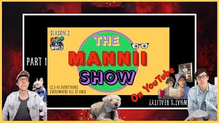The Mannii Show on YouTube (2.5A) "Everything Everywhere All at Once" - Part 1