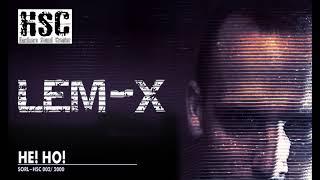 Lem-X / He ! Ho !