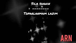 Sila Şahin - (Toparlanmam Lazim)