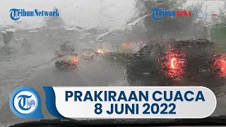 Prakiraan Cuaca BMKG Rabu, 8 Juni 2022: Waspada Cuaca Ekstrem di 28 Wilayah Indonesia