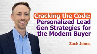 Cracking the Code: Personalized Lead Gen Strategies for the Modern Buyer with Zach Jones | MSP #302