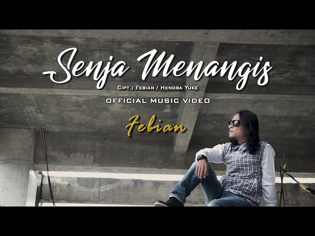 Febian - Senja Menangis [ Official Music Video ] class=