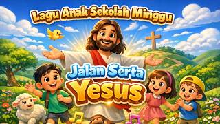 Lagu Anak Sekolah Minggu - Jalan Serta Yesus | Lagu Rohani Anak Ceria
