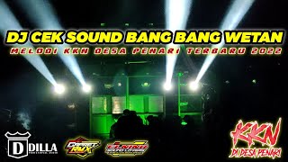 DJ CEK SOUND BANG BANG WETAN MELODI KKN DESA PENARI TERBARU 2022