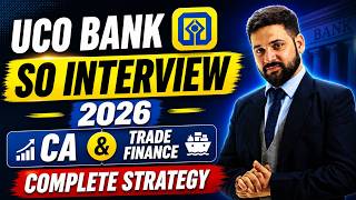 UCO Bank SO Interview 2026 | CA &amp; Trade Finance Preparation Strategy (Complete Guide)