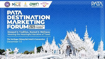 PATA DESTINATION MARKETING FORUM 2025 1-3 December @Chiang Rai #TCEB