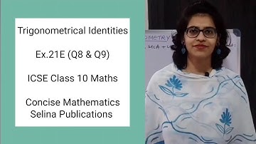 ICSE Class 10 Maths | Ex.21E (Q8 & Q9) | Trigonometry | Concise Selina Answers