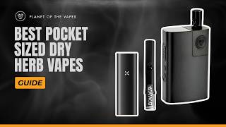 Best Pocket-Sized Dry Herb Vaporizers of 2026 (Small but Powerful)
