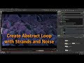 Abstract loop with Strands and Noise