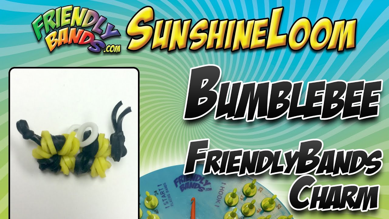 BUMBLEBEE FriendlyBands Charm - SunshineLoom How-To Video