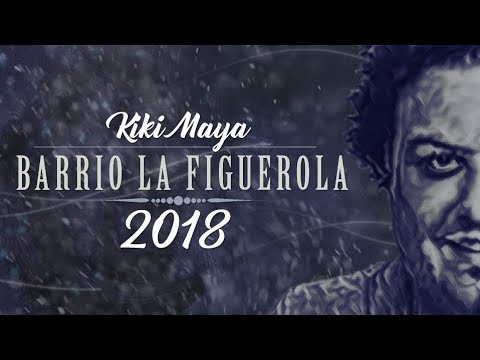 Kiki Maya "BARRIO LA FIGUEROLA" | 2018