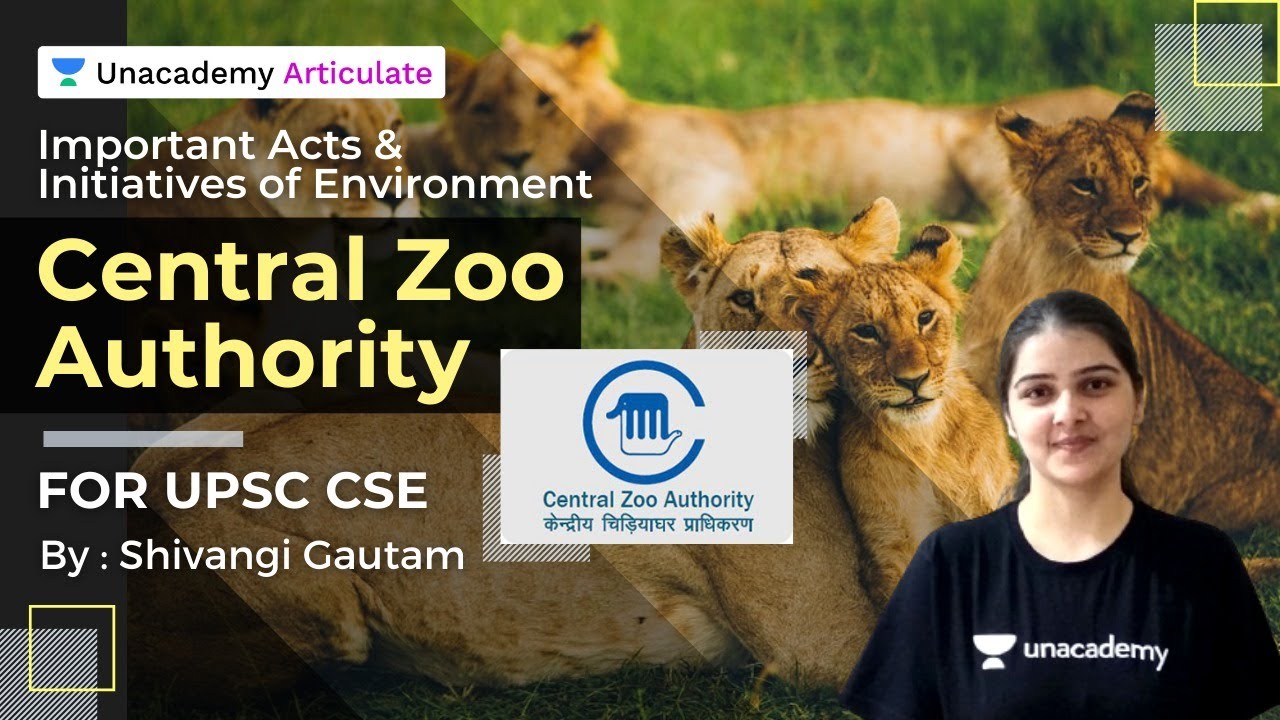 Important Acts & Initiatives of the Environment | Central Zoo Authority | By Shivangi Gautam