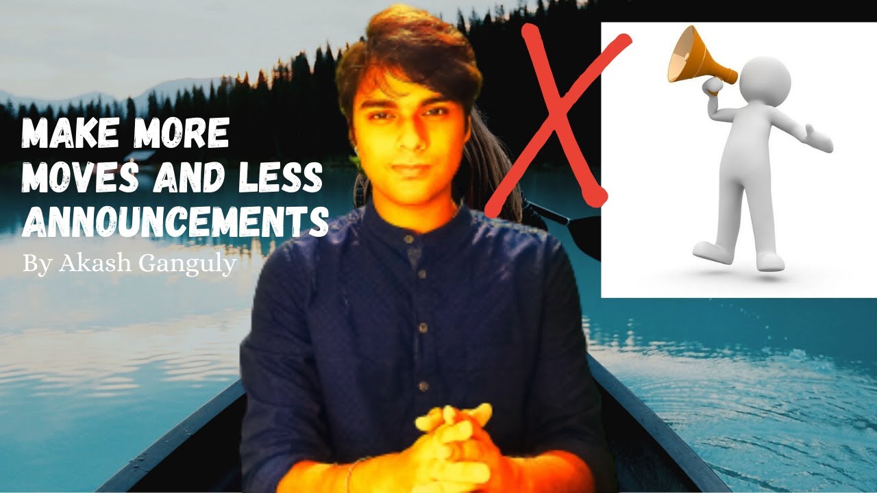 make-more-moves-and-less-announcements-by-akash-ganguly-youtube