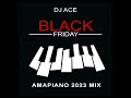 AMAPIANO 2023 MIX | BLACK FRIDAY | DJ Ace ♠️