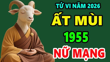 Ất Mùi 1955 Nữ Mạng Năm 2026, Đón Vận Quý Nhân, Giàu Có Bất Ngờ