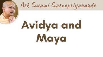 Avidya and Maya | Swami Sarvapriyananda