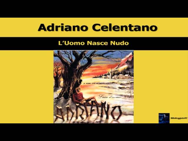 ADRIANO CELENTANO - L'UOMO NASCE NUDO