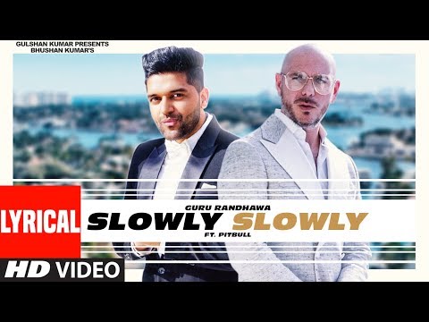 Lyrical: SLOWLY SLOWLY | Guru Randhawa ft. Pitbull | Bhushan Kumar | DJ Shadow, Blackout, Vee