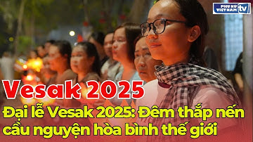 Đại lễ Vesak 2025: Đêm thắp nến cầu nguyện hòa bình thế giới