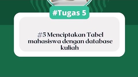 #5 Menciptakan tabel mahasiswa dengan database kuliah