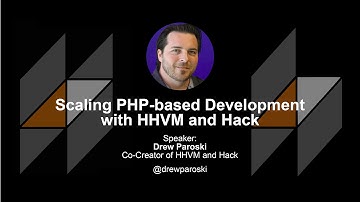 Scaling PHP-based Development with HHVM and Hack