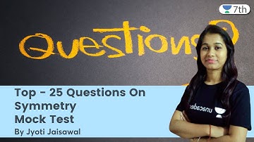 Top - 25 Questions On Symmetry | Mock Test | Maths | Unacademy 7th | Jyoti Jaisawal