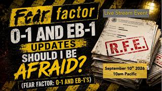 O-1 & EB-1 FEAR FACTOR: SHOULD I BE AFRAID