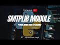 Python Tutorial #43 SMTPLIB module