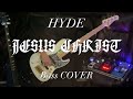 HYDE『JESUS CHRIST』〜Ba. cover〜【弾いてみた】