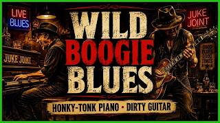 Wild Boogie Woogie Blues | Honky-Tonk Piano, Dirty Guitar & Nonstop Juke Joint Groove