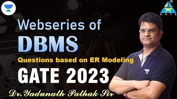 #07 Questions of   ER Modeling || Webseries of DBMS  || By Dr.Yadunath Pathak Sir || GATE 2023/24