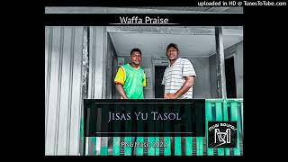 2-Jisas yu tasol_2022_(Waffa Praise_Yasuru)_Mugi Sounds Prod