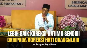 Live Ponpes Jaya Baru (Lebih Baik Koreksi Hati-Mu Sendiri Daripada Koreksi Hati Orang lain)