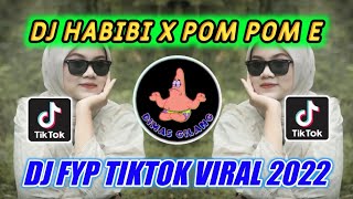 DJ HABIBI X POM POM E VIRAL TIKTOK || DJ TIKTOK TERBARU 2022