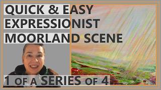 Use acrylic to paint a quick and gestural abstracted, expressionist, atmospheric moorland scene.