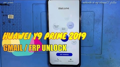 HUAWEI Y9 PRIME 2019 - (STK-L21) - FRP BYPASS - GMAIL UNLOCK 