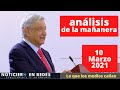 #EnVivo Análisis y Comentarios de la Mañanera del Presidente AMLO en vivo | Miércoles 10 Marzo 2021