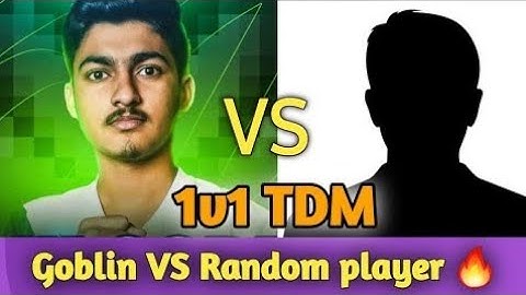 Goblin vs Random Player   1v1 TDM Match   Soul Goblin Reflex Bolte ��
