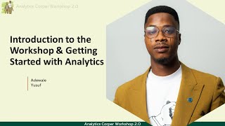 Getting Started with Analytics:  Analytics Corper Workshop Day 1