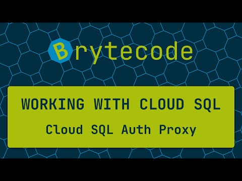 Cloud SQL Auth Proxy - Working with Cloud SQL