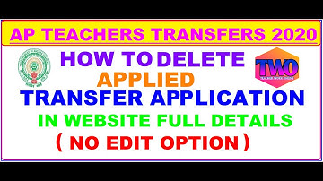 AP TEACHERS TRANSFERS 2020 LATEST UPDATES-HOW TO DELETE APPLIED(SUBMITTED) TRANSFER APPLICATION