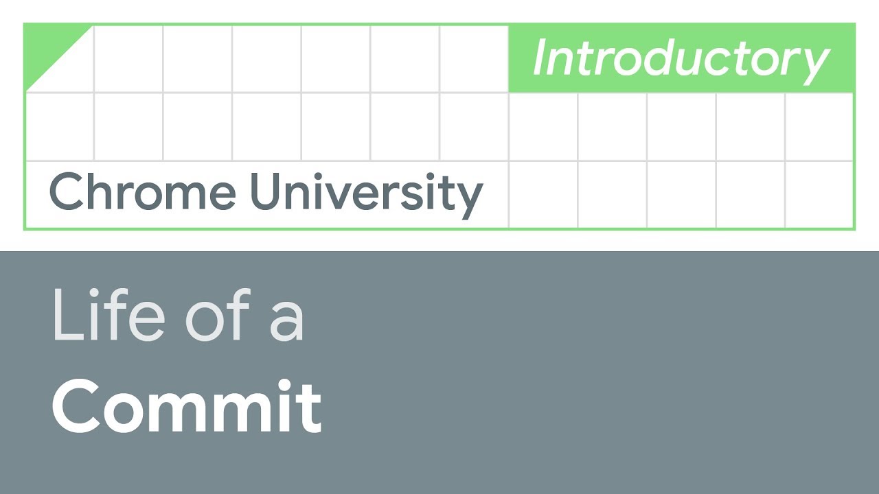 Life of a commit (Chrome University 2019)