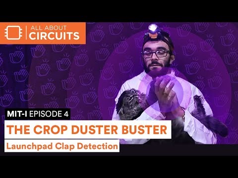 MIT-i Episode 4: "The Crop Duster Buster" - Launchpad Clap Detection