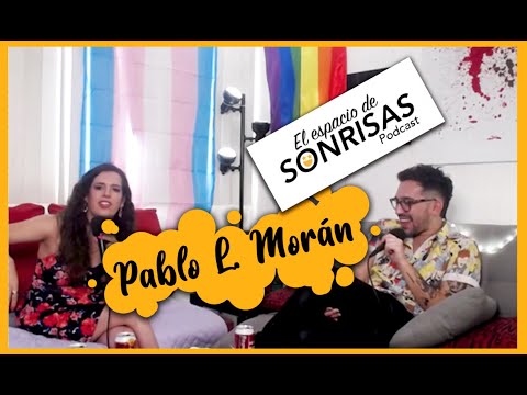 El Espacio de Sonrisas ft Pablo L. Morán