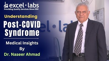 Understanding Post-COVID Syndrome: Medical Insights by Dr. Naseer Ahmad