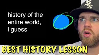 The Worlds History In 20 minutes!  | History of The Entire World, I Guess (Reaction)