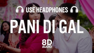 PANI DI GAL(8D AUDIO): Maninder Buttar feat. Jasmin Bhasin | Asees Kaur | MixSingh | JUGNI | punjabi